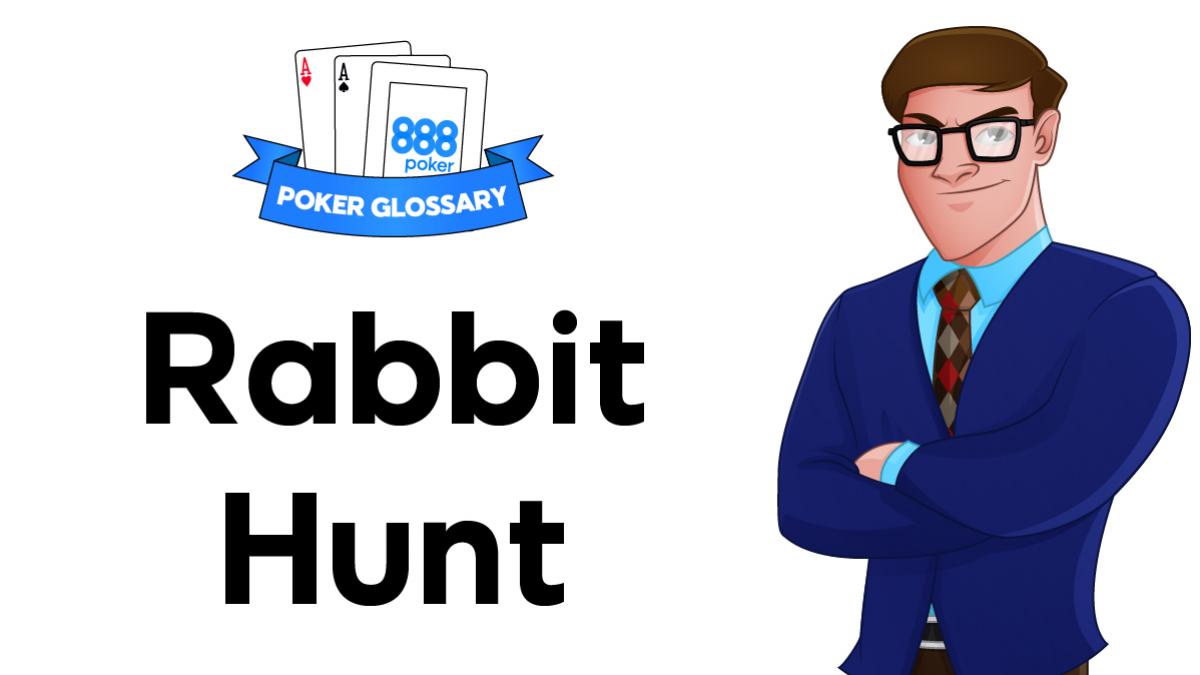 Rabbit Hunting Poker Definition 888poker